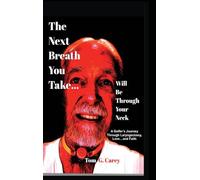 The Next Breath You Take (...will be through your neck): A Golfer's Journey Through Laryngectomy, Love...and Faith