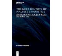 The Next Century of Maltese Linguistics: 37 (Studia Typologica [STTYP], 37)