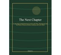 The Next Chapter: A Large-Print Guided Retirement Journal with Wide, Well-Spaced Lines and Plenty of Room to Reflect, Celebrate, and Look Ahead