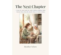 The Next Chapter: An Essential Guide for Adult Children and Aging Parents