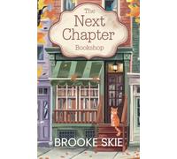 The Next Chapter Bookshop: A heartwarming cozy small town romance with a touch of magic!: 1 (Leafwood Falls)