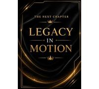 The Next Chapter: Legacy in Motion: A Timeless Expression of Pride and Achievement A Premium Graduation Greeting Card Style Booklet with Space to Personalize
