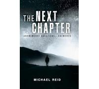 The Next Chapter: Unanswered Questions Answered