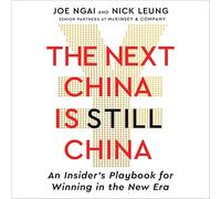 The Next China Is Still China: An Insider's Playbook for Winning in the New Era