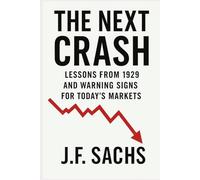 The Next Crash: Lessons from 1929 and Warning Signs for Today's Markets