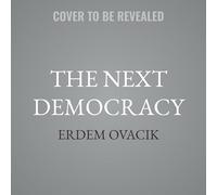 The Next Democracy: Reimagining How We Govern Ourselves Through the Power of Data and Markets
