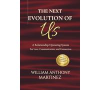 THE NEXT EVOLUTION OF US: “A Relationship Operating System for Love, Communication, and Connection”