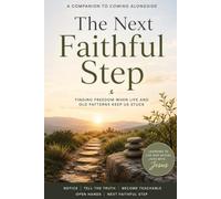 The Next Faithful Step: Finding Freedom When Life and Old Patterns Keep Us Stuck (Coming Alongside)