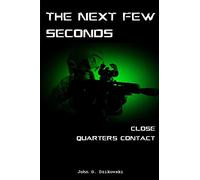 The Next Few Seconds: Close Quarter Contact