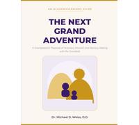 The Next Great Adventure: A Grandparent’s Playbook of Activities, Mischief, and Memory-Making with the Grandkids (Academy4Seniors)
