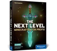 The Next Level: Minecraften für Profis, das ideale Buch für fortgeschrittene Minecrafter. Komplett überarbeitet und aktualisiert, 5. Auflage!