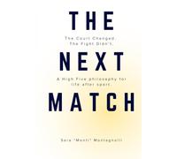 The Next Match: The Court Changed. The Fight Didn’t. A High Five philosophy for life after sport.