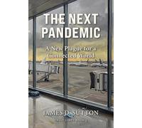 The Next Pandemic: A New Plague for a Connected World: 2 (Fault Lines)