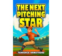 The Next Pitching Star: Baseball Books For Kids 8-12 (Sports Chapter Books)