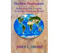 The Next Renaissance: Reinventing the Economy to Sustain People and Planet