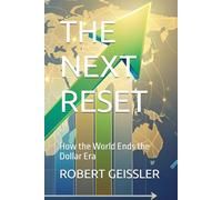 THE NEXT RESET: How the World Ends the Dollar Era (The Great Economic Schools: Ideas That Shaped the World)