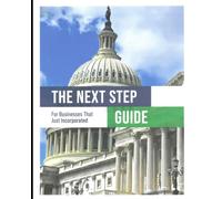 The NEXT STEP Guide For Businesses After Incorporating (The Small Business Success Series)