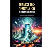 The Next Tech Apocalypse: The Death of Mobile
