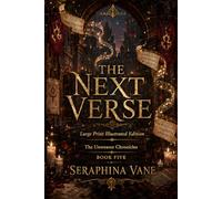The Next Verse: Large Print Illustrated Edition (The Unweaver Chronicles: Large Print Illustrated Editions)