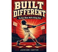 The Next Wave MLB's Rising Stars: Baseball's New Star Players (Built Different: Inspring Stories from Sports)