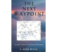 The Next Waypoint: A story of resilience in the face of change (The Travels Of Capt JJ Wyatt)