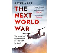 The Next World War: The new age of global conflict and the fight to stop it