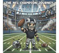 The NFL Champion Journey: A Young Hero's Football Coloring Book for Kids and Families
