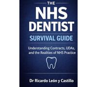 The NHS Dentist Survival Guide: Understanding Contracts, UDAs, and the Realities of NHS Practice