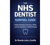 The NHS Dentist Survival Guide: Understanding Contracts, UDAs, and the Realities of NHS Practice