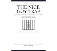 THE NICE GUY TRAP: Attachment, Shame, and the Hidden Cost of People-Pleasing