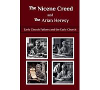 The Nicene Creed and the Arian Heresy