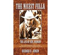 The Nicest Fella - The Life of Ben Johnson: The world champion rodeo cowboy who became an Oscar-winning movie star