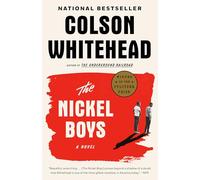 The Nickel Boys (Winner 2020 Pulitzer Prize for Fiction): A Novel