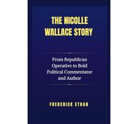 The Nicolle Wallace Story: From Republican Operative to Bold Political Commentator and Author
