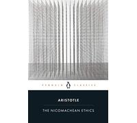 The Nicomachean Ethics: Artistotle (Penguin Classics)