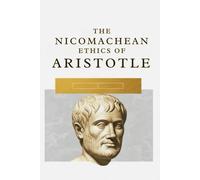 The Nicomachean Ethics of Aristotle