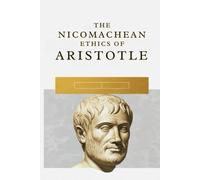 The Nicomachean Ethics of Aristotle