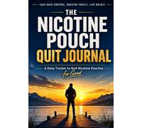 The Nicotine Pouch Quit Journal: A 90-Day Daily Tracker, Craving Log & Habit Planner to Quit Nicotine Pouches for Good - No App Required