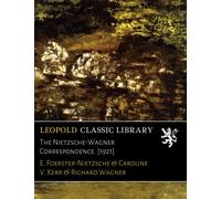 The Nietzsche-Wagner Correspondence. [1921]