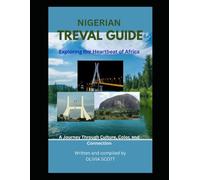 THE NIGERIA TRAVEL GUIDE: Exploring the Heartbeat of Africa