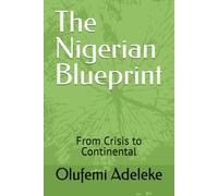 The Nigerian Blueprint: From Crisis to Continental