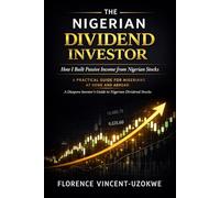 The Nigerian Dividend Investor: A Beginner’s Guide to Building Wealth with Nigerian Dividend Stocks