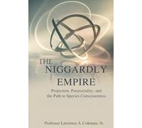 The Niggardly Empire: Projection, Parasociality, and the Path to Species Consciousness