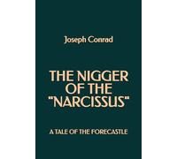 The Nigger of the "Narcissus": A Tale of the Forecastle
