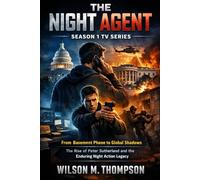 The Night Agent Season 1 Tv Series: From Basement Phone to Global Shadows, The Rise of Peter Sutherland and the Enduring Night Action Legacy