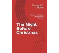 The Night Before Christmas: A Visit from St. Nicholas - (Annotated and Illustrated)