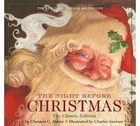 The Night Before Christmas Hardcover: The Classic Edition (Celebrate The Holiday Season with Santa Claus) (Charles Santore Children's Classics)