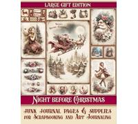 The Night Before Christmas Junk Journal pages & supplies Large gift edition: 236 pages for Scrapbooking, Collage and Paper Crafts, Art Journaling
