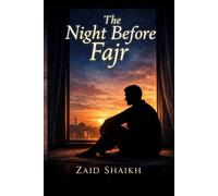 The Night Before Fajr | Islamic Fictional Story on Tawakkul | Islamic Novel For Youths and Adults | Learn Reliance of Allah Through Fictional Story | Trusting Allah in All Situation
