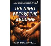 The Night Before the Wedding: A Romantic Thriller of Love, Secrets and One Dangerous Night